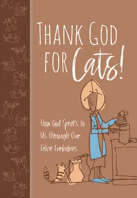 ¡Gracias a Dios por los gatos! Cómo Dios nos habla a través de nuestros felinos - Thank God for Cats!: How God Speaks to Us Through Our Feline Furbabies