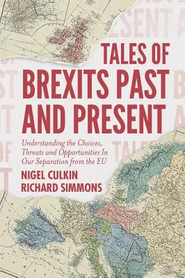 Historias de Brexits pasados y presentes: Comprender las opciones, amenazas y oportunidades de nuestra separación de la UE - Tales of Brexits Past and Present: Understanding the Choices, Threats and Opportunities in Our Separation from the Eu