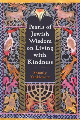 Perlas de sabiduría judía para vivir con bondad - Pearls of Jewish Wisdom on Living with Kindness