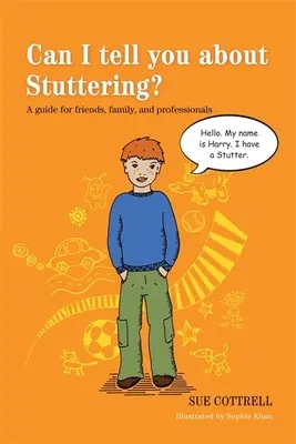 ¿Puedo hablarle de la tartamudez? Guía para amigos, familiares y profesionales - Can I Tell You about Stuttering?: A Guide for Friends, Family, and Professionals