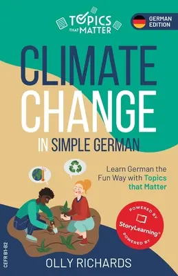 El cambio climático en alemán sencillo: Aprenda alemán de forma divertida con temas de interés - Climate Change in Simple German: Learn German the Fun Way with Topics that Matter