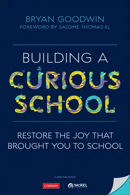 Construir una escuela curiosa: Recuperar la Alegría que te Llevó a la Escuela - Building a Curious School: Restore the Joy That Brought You to School