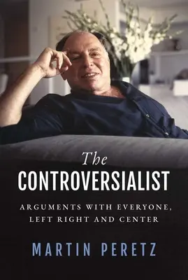 El polémico: Discusiones con todo el mundo, izquierda, derecha y centro - The Controversialist: Arguments with Everyone, Left Right and Center