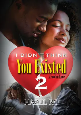 No creí que existieras 2: Un loco enamorado - I Didn't Think You Existed 2: A Fool in Love