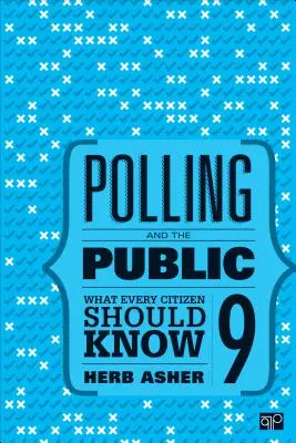 Las encuestas y el público: Lo que todo ciudadano debe saber - Polling and the Public: What Every Citizen Should Know