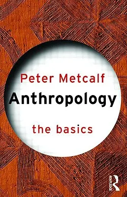 Antropología: Conceptos básicos - Anthropology: The Basics