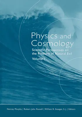 Física y cosmología: Perspectivas científicas sobre el problema del mal natural - Physics and Cosmology: Scientific Perspectives on the Problem of Natural Evil