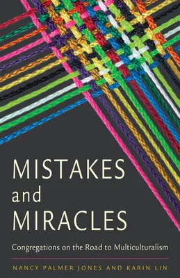 Errores y milagros: Congregaciones en el camino hacia el multiculturalismo - Mistakes and Miracles: Congregations on the Road to Multiculturalism