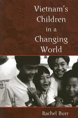 Los niños de Vietnam en un mundo cambiante - Vietnam's Children in a Changing World