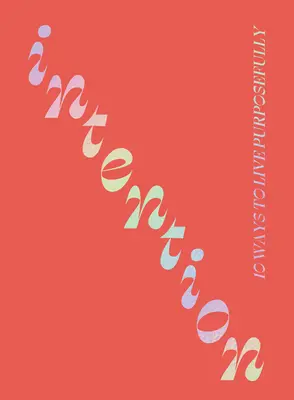 Intención: 10 Maneras de Vivir con Propósito - Intention: 10 Ways to Live Purposefully