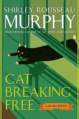 El gato se libera: Un misterio de Joe Grey - Cat Breaking Free: A Joe Grey Mystery