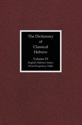 El Diccionario de Hebreo Clásico, Volumen 9: Índice - The Dictionary of Classical Hebrew, Volume 9: Index