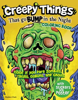 Libro para colorear Cosas espeluznantes que hacen ruido por la noche: Colorea si te atreves Zombis, calaveras, duendes y demonios - Creepy Things That Go Bump in the Night Coloring Book: Color If You Dare Zombies, Skulls, Goblins and Ghouls