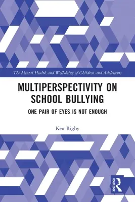 Multiperspectividad en el acoso escolar: Un par de ojos no es suficiente - Multiperspectivity on School Bullying: One Pair of Eyes is Not Enough