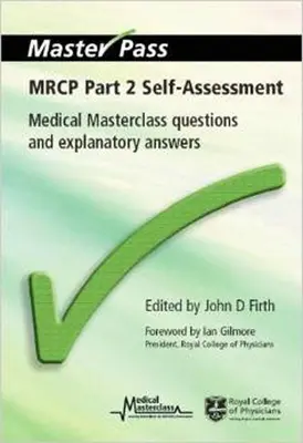 MRCP Parte 2 Autoevaluación: Preguntas de la clase magistral de medicina y respuestas explicativas - MRCP Part 2 Self-Assessment: Medical Masterclass Questions and Explanatory Answers