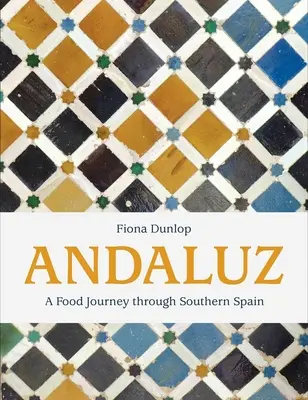 Andaluz: Un viaje gastronómico por el sur de España - Andaluz: A Food Journey Through Southern Spain