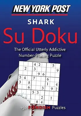 New York Post Su Doku Tiburón: 150 enigmas diabólicos - New York Post Shark Su Doku: 150 Fiendish Puzzles