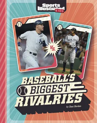 Los grandes rivales del béisbol - Baseball's Biggest Rivalries