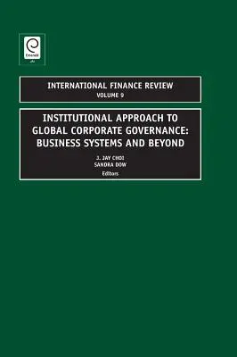 Enfoque institucional del gobierno corporativo mundial: Sistemas empresariales y más allá - Institutional Approach to Global Corporate Governance: Business Systems and Beyond