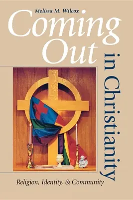 Salir del armario en el cristianismo: Religión, identidad y comunidad - Coming Out in Christianity: Religion, Identity, and Community