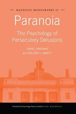 Paranoia: La psicología de los delirios persecutorios - Paranoia: The Psychology of Persecutory Delusions