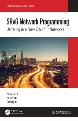 Programación de redes SRv6: El comienzo de una nueva era de redes IP - SRv6 Network Programming: Ushering in a New Era of IP Networks