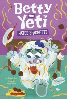 Betty el Yeti odia los espaguetis - Betty the Yeti Hates Spaghetti