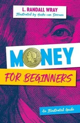 Dinero para principiantes: Una guía ilustrada - Money for Beginners: An Illustrated Guide