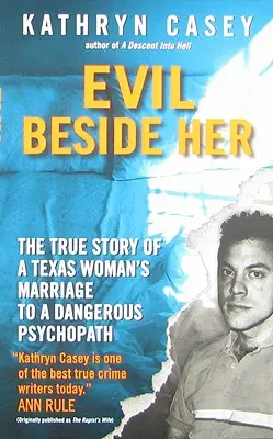 El mal a su lado: La verdadera historia del matrimonio de una tejana con un peligroso psicópata - Evil Beside Her: The True Story of a Texas Woman's Marriage to a Dangerous Psychopath