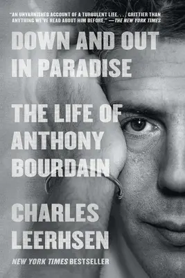 Down and Out in Paradise: La vida de Anthony Bourdain - Down and Out in Paradise: The Life of Anthony Bourdain