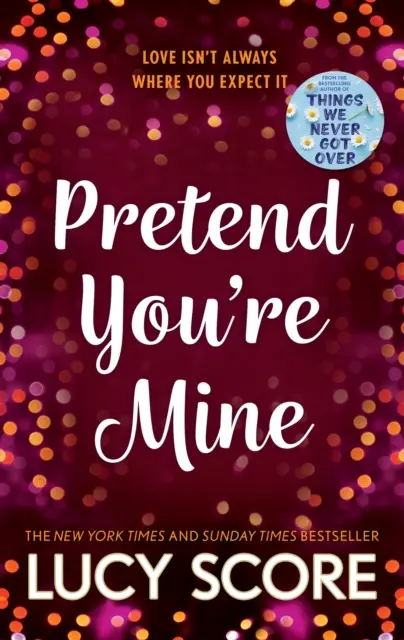 Pretend You're Mine - una falsa historia de amor en una pequeña ciudad de la autora de Things We Never Got Over. - Pretend You're Mine - a fake dating small town love story from the author of Things We Never Got Over