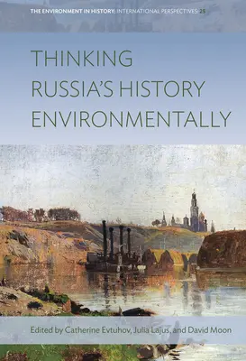 Pensar la historia de Rusia desde el punto de vista medioambiental - Thinking Russia's History Environmentally