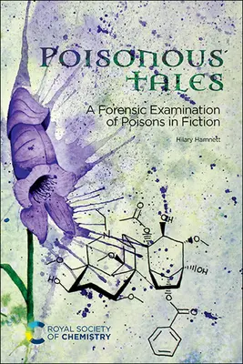 Cuentos envenenados: Un examen forense de los venenos en la ficción - Poisonous Tales: A Forensic Examination of Poisons in Fiction