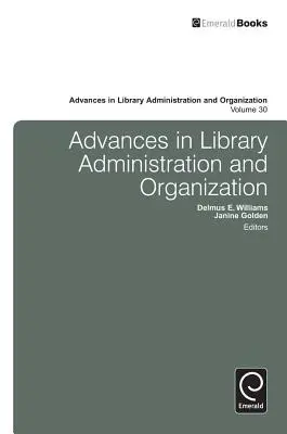 Avances en administración y organización de bibliotecas, volumen 30 - Advances in Library Administration and Organization, Volume 30