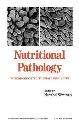 Patología Nutricional: Patobioquímica de los desequilibrios dietéticos - Nutritional Pathology: Pathobiochemistry of Dietary Imbalances