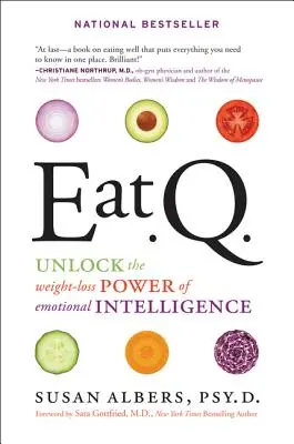 Coma Q: Libere el poder de la inteligencia emocional para perder peso - Eat Q: Unlock the Weight-Loss Power of Emotional Intelligence