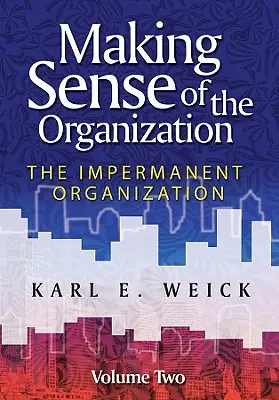 El sentido de la organización, segundo volumen - Making Sense of the Organization, Volume Two