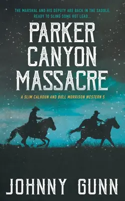 Parker Canyon Massacre: Un western de Slim Calhoun y Bull Morrison - Parker Canyon Massacre: A Slim Calhoun and Bull Morrison Western