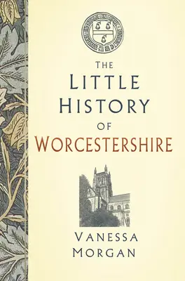 La pequeña historia de Worcestershire - The Little History of Worcestershire