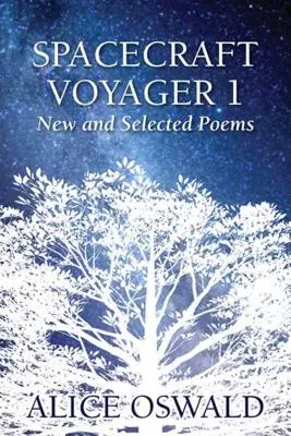 Nave espacial Voyager 1: Poemas nuevos y escogidos - Spacecraft Voyager 1: New and Selected Poems