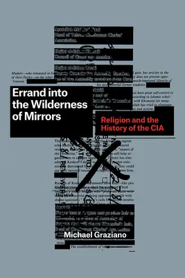 Errand Into the Wilderness of Mirrors: La religión y la historia de la CIA - Errand Into the Wilderness of Mirrors: Religion and the History of the CIA