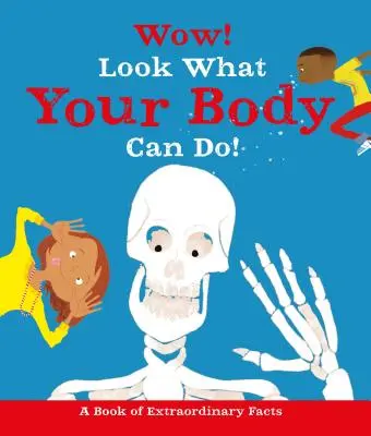 ¡Guau! ¡Mira lo que puede hacer tu cuerpo! - Wow! Look What Your Body Can Do!