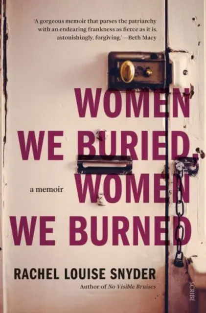 Mujeres que enterramos, mujeres que quemamos: memorias - Women We Buried, Women We Burned - a memoir