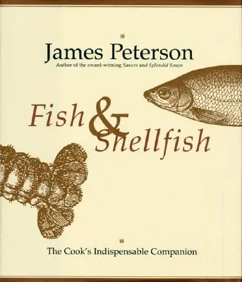 Pescado y marisco: El compañero definitivo del cocinero - Fish & Shellfish: The Definitive Cook's Companion