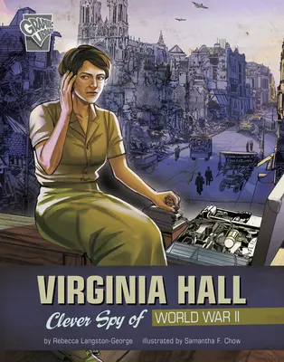 Virginia Hall: Espía astuta de la Segunda Guerra Mundial - Virginia Hall: Clever Spy of World War II