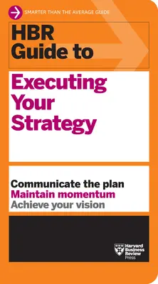 Guía HBR para ejecutar su estrategia - HBR Guide to Executing Your Strategy