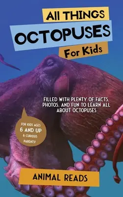 Todo sobre los pulpos para niños: Con muchos datos, fotos y diversión para aprender todo sobre los pulpos. - All Things Octopuses For Kids: Filled With Plenty of Facts, Photos, and Fun to Learn all About Octopuses