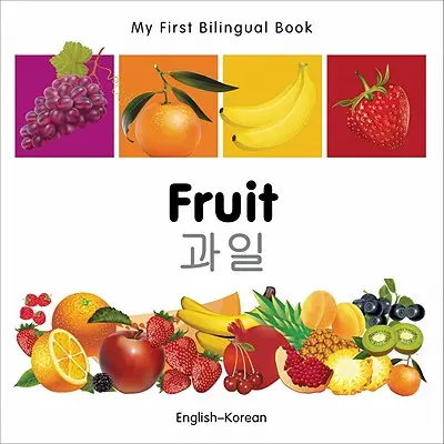 Mi Primer Libro Bilingüe-Frutas (Inglés-Coreano) - My First Bilingual Book-Fruit (English-Korean)