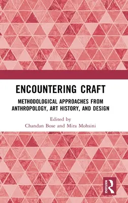 Encuentro con la artesanía: Enfoques metodológicos desde la antropología, la historia del arte y el diseño - Encountering Craft: Methodological Approaches from Anthropology, Art History, and Design