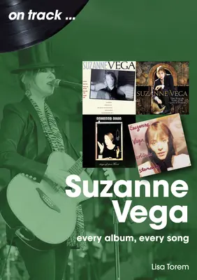 Suzanne Vega: Cada álbum, cada canción - Suzanne Vega: Every Album, Every Song